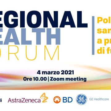 Regional Health Forum: “Politiche Sanitarie a prova di futuro”