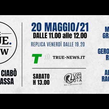 «Attenti a quei due» – The True Show – Ventiquattresima puntata: 20 maggio 2021