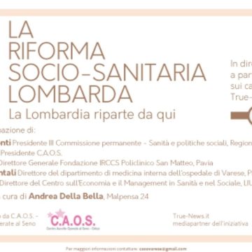 “Riforma socio-sanitaria, la Lombardia riparte da qui”: l’evento promosso da C.A.O.S insieme a True-News