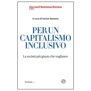 Per un capitalismo inclusivo. La società più giusta che vogliamo