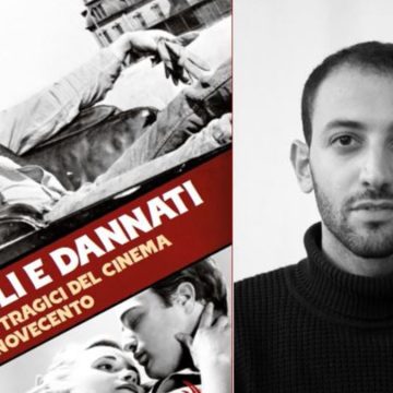 Belli e dannati, i volti del Cinema del ‘900 nel libro di Luigi Luca Borrelli