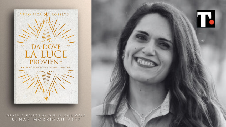 “Da dove la luce proviene”, il primo libro di poesie di Veronica Rossetti è un inno alla vitalità delle donne